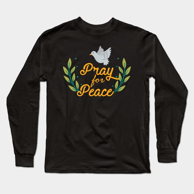 Pray For Peace Long Sleeve T-Shirt by TinPis